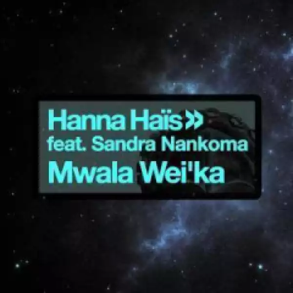 Hanna Hais X Sandra Nankoma - Mwala  Weika (Coflo Remix)